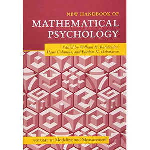 New Handbook of Mathematical Psychology: Volume 2, Modeling and Measurement (Cambridge Handbooks in Psychology)