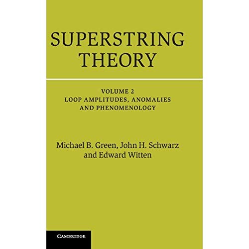 Superstring Theory: 25th Anniversary Edition: Volume 2 (Cambridge Monographs on Mathematical Physics)