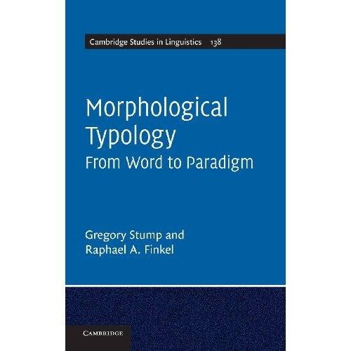 Morphological Typology: From Word to Paradigm: 138 (Cambridge Studies in Linguistics, Series Number 138)