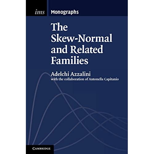 The Skew-Normal and Related Families (Institute of Mathematical Statistics Monographs)