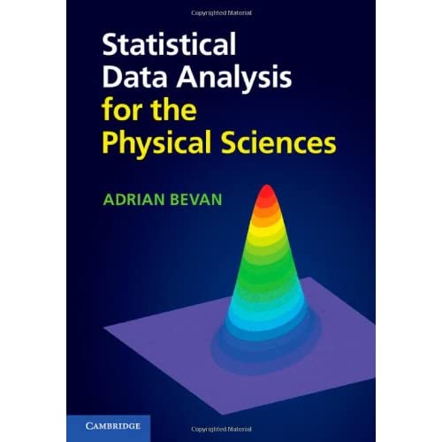 Statistical Data Analysis for the Physical Sciences