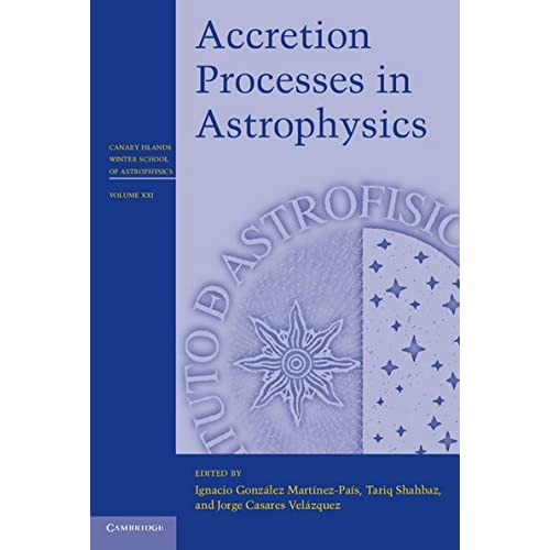 Accretion Processes in Astrophysics (Canary Islands Winter School of Astrophysics)