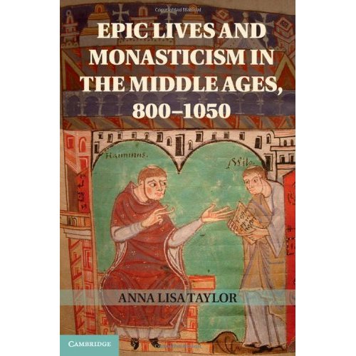 Epic Lives and Monasticism in the Middle Ages, 800–1050
