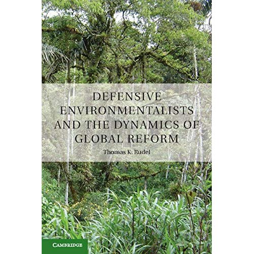 Defensive Environmentalists and the Dynamics of Global Reform