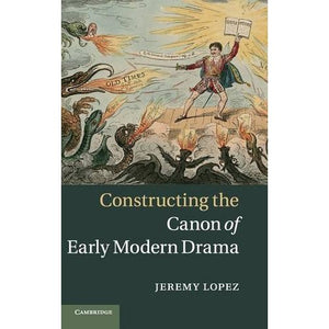 Constructing the Canon of Early Modern Drama