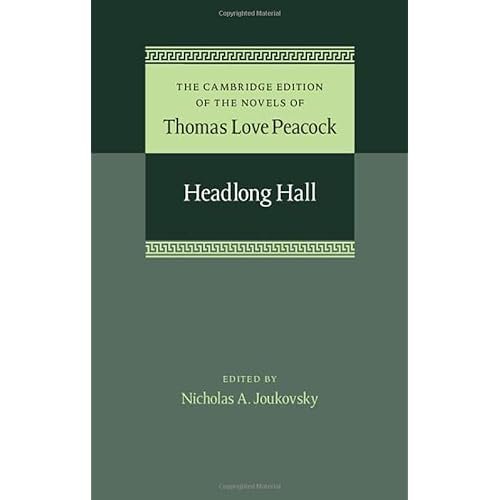 Headlong Hall (The Cambridge Edition of the Novels of Thomas Love Peacock, Series Number 1)