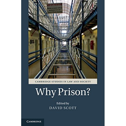 Why Prison? (Cambridge Studies in Law and Society)