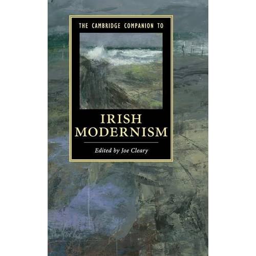 The Cambridge Companion to Irish Modernism (Cambridge Companions to Literature)