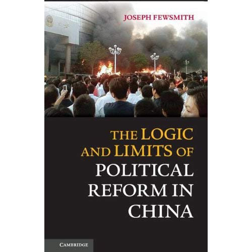 The Logic and Limits of Political Reform in China