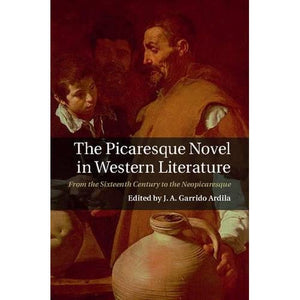 The Picaresque Novel in Western Literature: From the Sixteenth Century to the Neopicaresque