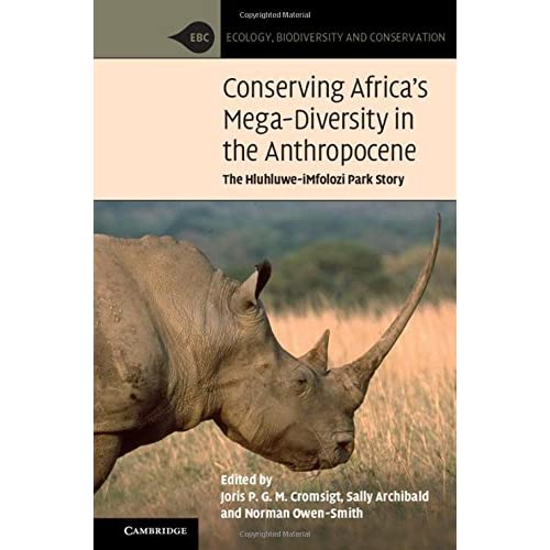 Conserving Africa's Mega-Diversity in the Anthropocene: The Hluhluwe-iMfolozi Park Story (Ecology, Biodiversity and Conservation)