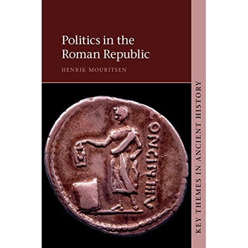 Politics in the Roman Republic (Key Themes in Ancient History)