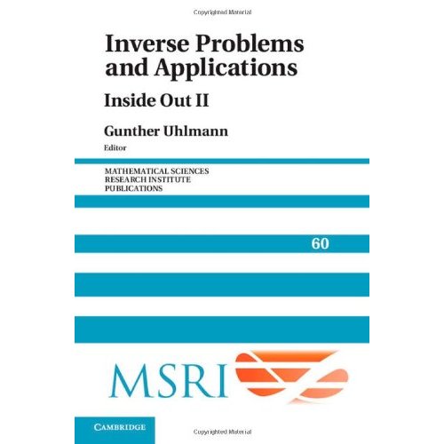 Inverse Problems and Applications: Inside Out II (Mathematical Sciences Research Institute Publications)