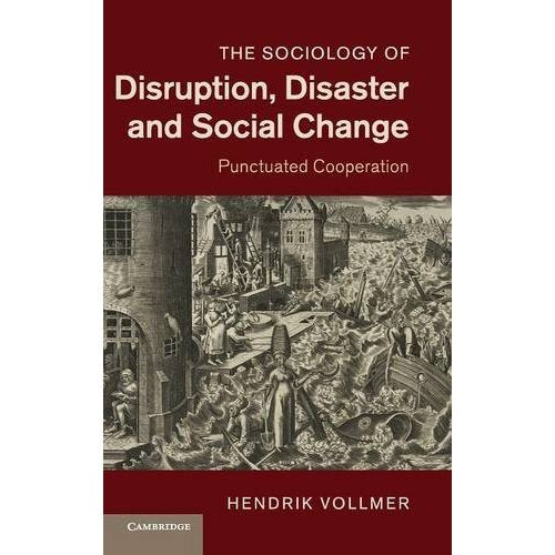 The Sociology of Disruption, Disaster and Social Change: Punctuated Cooperation