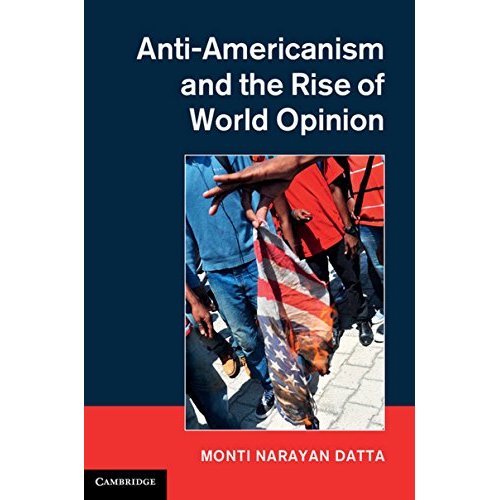 Anti-Americanism and the Rise of World Opinion: Consequences for the US National Interest