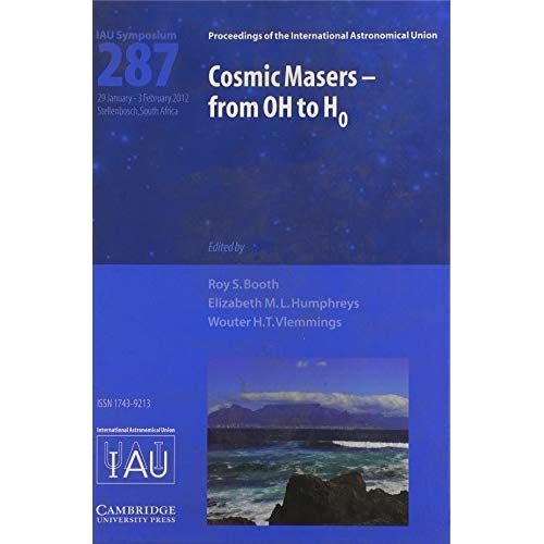 Cosmic Masers - from OH to H0 (IAU S287) (Proceedings of the International Astronomical Union Symposia and Colloquia)