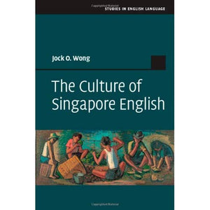 The Culture of Singapore English (Studies in English Language)