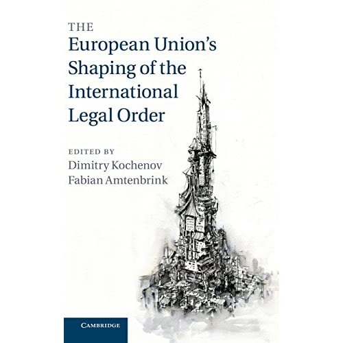 The European Union's Shaping of the International Legal Order