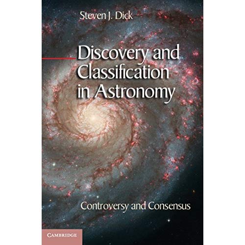Discovery and Classification in Astronomy: Controversy and Consensus