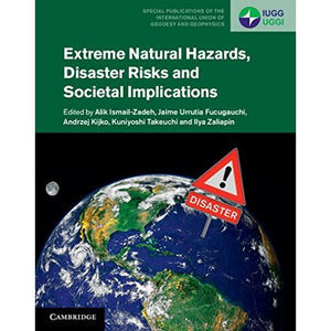 Extreme Natural Hazards, Disaster Risks and Societal Implications (Special Publications of the International Union of Geodesy and Geophysics)