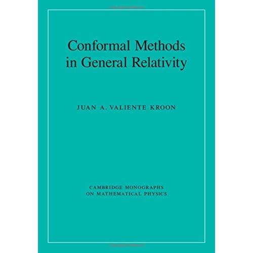 Conformal Methods in General Relativity (Cambridge Monographs on Mathematical Physics)