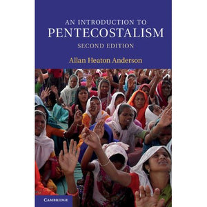 An Introduction to Pentecostalism: Global Charismatic Christianity (Introduction to Religion)