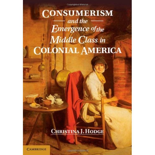 Consumerism and the Emergence of the Middle Class in Colonial America