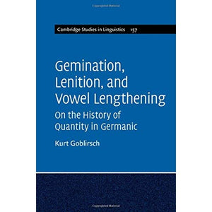 Gemination, Lenition, and Vowel Lengthening (Cambridge Studies in Linguistics)