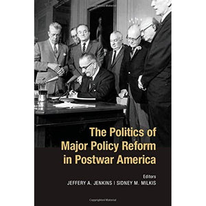 The Politics of Major Policy Reform in Postwar America