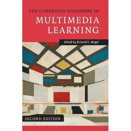 The Cambridge Handbook of Multimedia Learning (Cambridge Handbooks in Psychology)