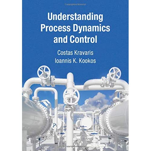 Understanding Process Dynamics and Control (Cambridge Series in Chemical Engineering)