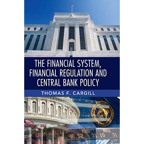 The Financial System, Financial Regulation and Central Bank Policy