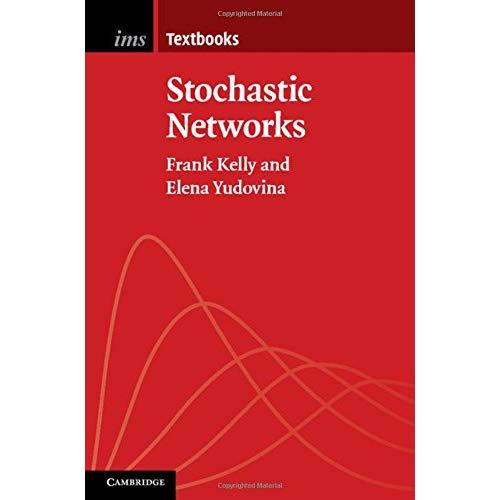 Stochastic Networks (Institute of Mathematical Statistics Textbooks)