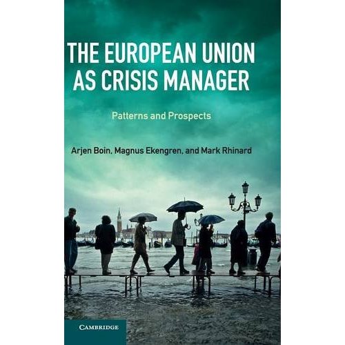 The European Union as Crisis Manager: Patterns and Prospects