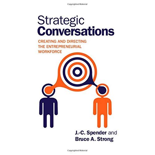 Strategic Conversations: Creating and Directing the Entrepreneurial Workforce