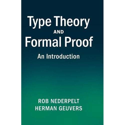 Type Theory and Formal Proof: An Introduction