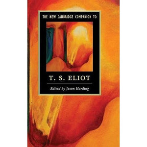 The New Cambridge Companion to T. S. Eliot (Cambridge Companions to Literature)