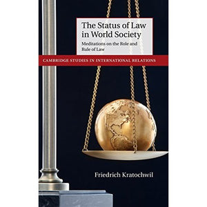 The Status of Law in World Society (Cambridge Studies in International Relations)