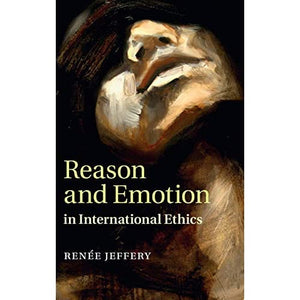 Reason and Emotion in International Ethics