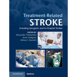 Treatment-Related Stroke: Including Iatrogenic and In-Hospital Strokes