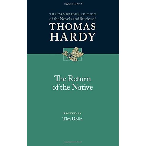 The Return of the Native (The Cambridge Edition of the Novels and Stories of Thomas Hardy)