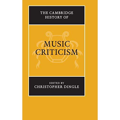 The Cambridge History of Music Criticism