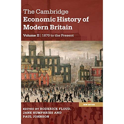 The Cambridge Economic History of Modern Britain: Volume 2 (The Cambridge Economic History of Modern Britain 2 Volume Paperback Set)