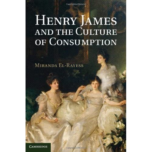 Henry James and the Culture of Consumption