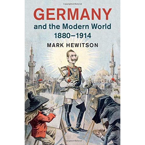 Germany and the Modern World, 1880–1914
