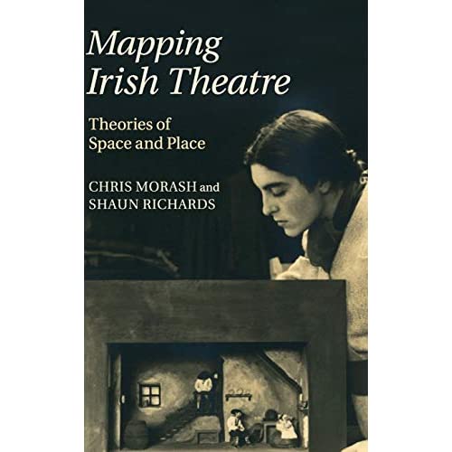 Mapping Irish Theatre: Theories of Space and Place