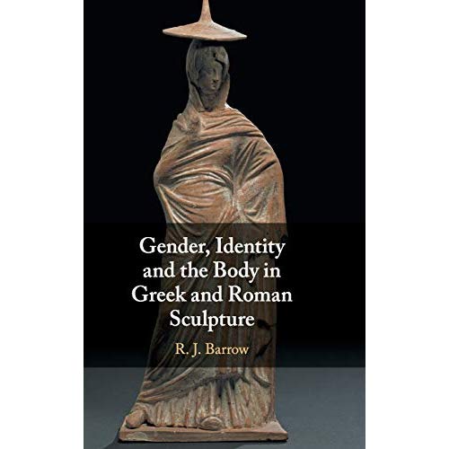 Gender, Identity and the Body in Greek and Roman Sculpture