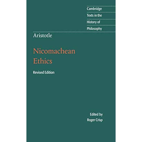 Aristotle: Nicomachean Ethics (Cambridge Texts in the History of Philosophy)