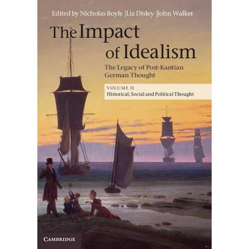 The Impact of Idealism: The Legacy of Post-Kantian German Thought: Volume 2 (The Impact of Idealism 4 Volume Set)