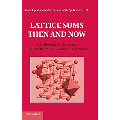 Lattice Sums Then and Now: 150 (Encyclopedia of Mathematics and its Applications, Series Number 150)